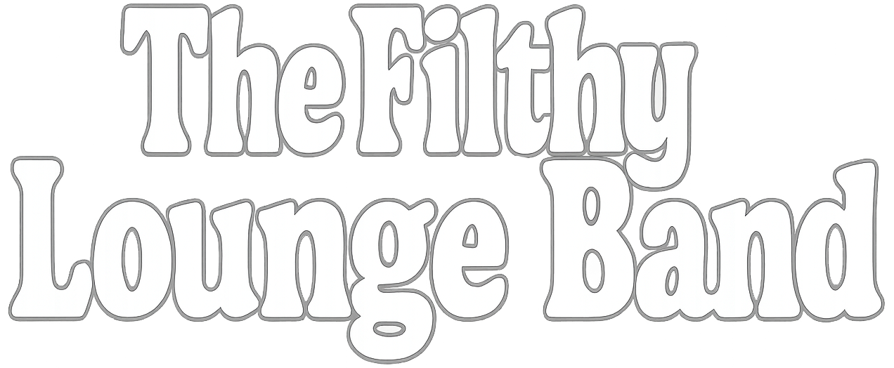 The Filthy Lounge Band